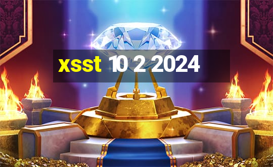 xsst 10 2 2024