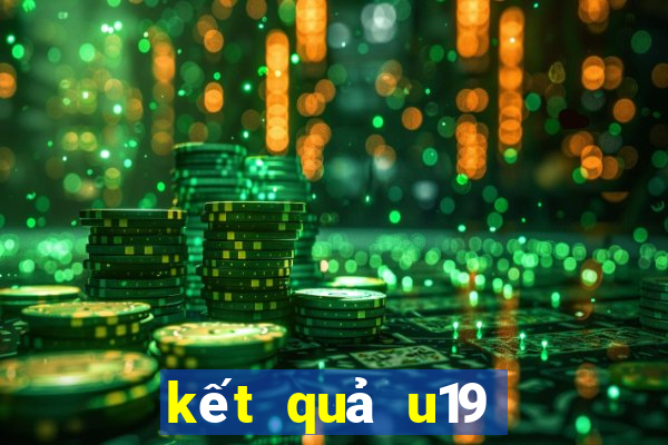 kết quả u19 đông nam á 2022