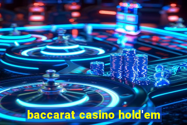 baccarat casino hold'em