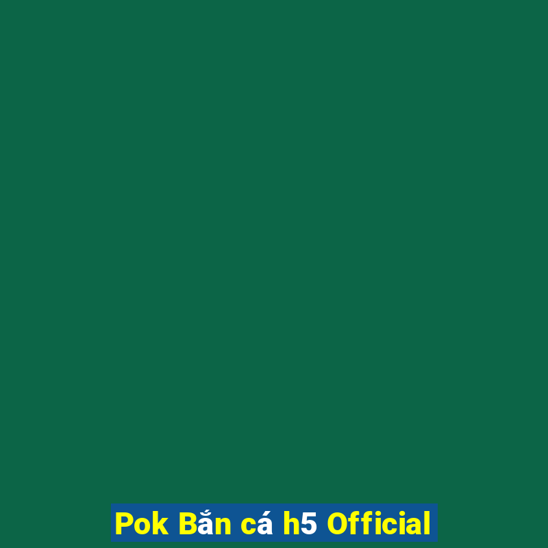 Pok Bắn cá h5 Official