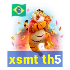 xsmt th5