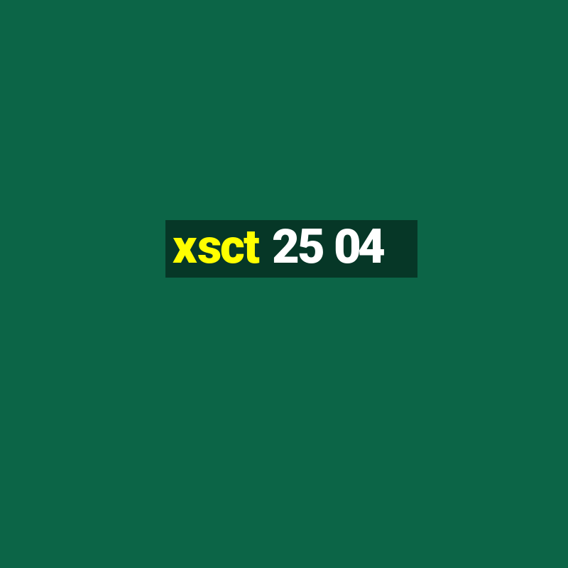 xsct 25 04