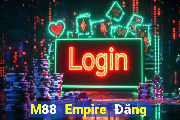 M88 Empire Đăng nhập vào