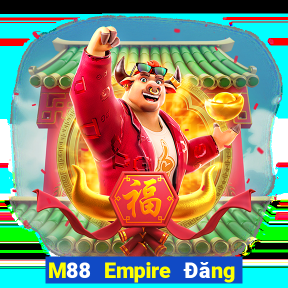 M88 Empire Đăng nhập vào