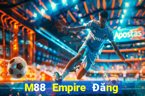 M88 Empire Đăng nhập vào