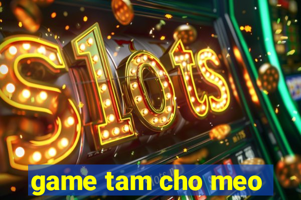 game tam cho meo