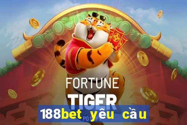 188bet yêu cầu chứng minh thu nhập