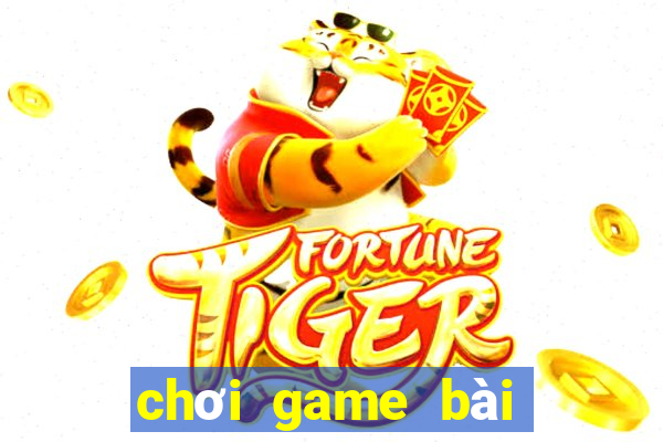 chơi game bài tiến lên miền nam miễn phí