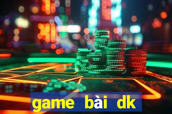 game bài dk tặng 100k