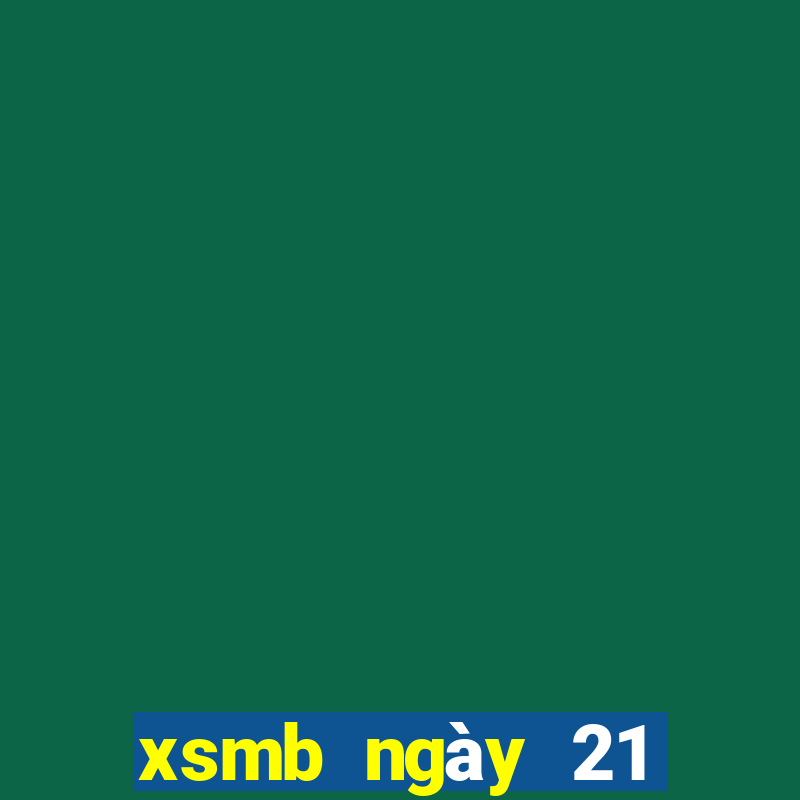 xsmb ngày 21 tháng 8 năm 2024