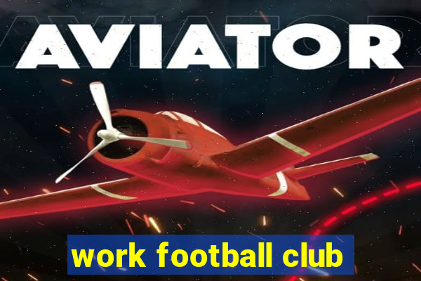 work football club