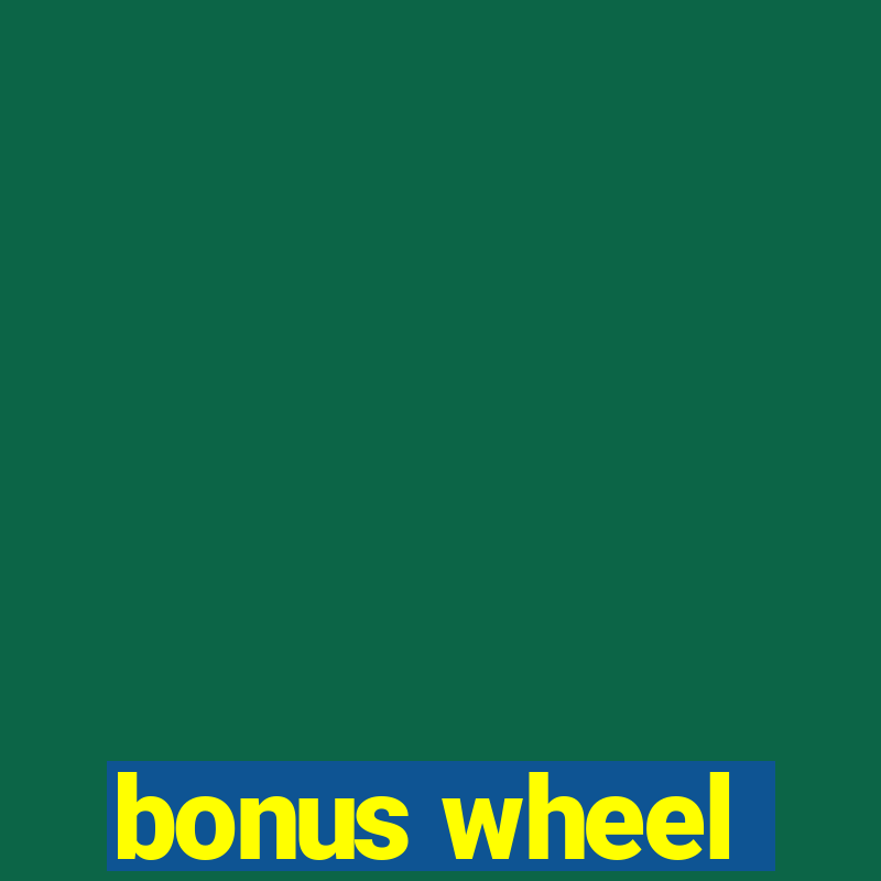 bonus wheel