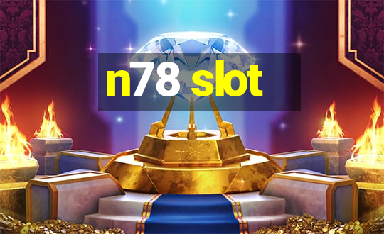 n78 slot