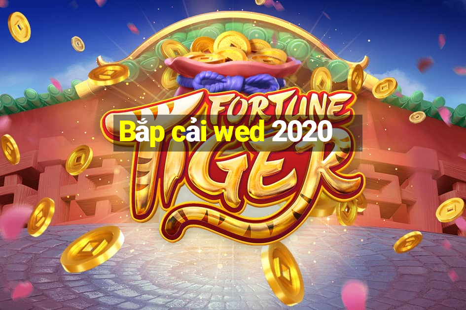 Bắp cải wed 2020