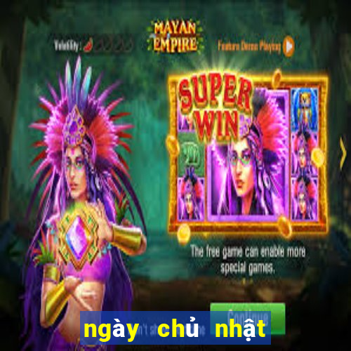 ngày chủ nhật xổ số miền trung