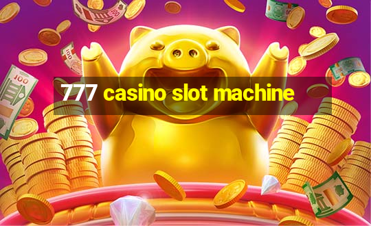 777 casino slot machine