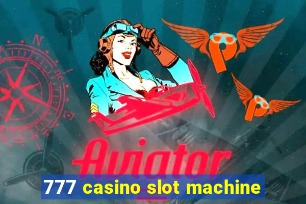 777 casino slot machine