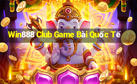 Win888 Club Game Bài Quốc Tế