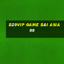 B29Vip Game Bài Asia99