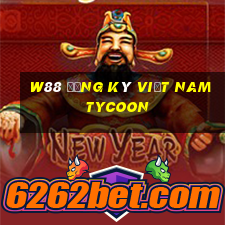 W88 Đăng ký Việt nam Tycoon