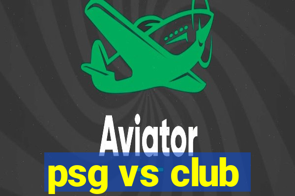 psg vs club