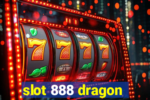 slot 888 dragon