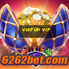 Vuifun Vip