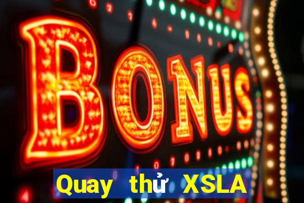 Quay thử XSLA thứ tư