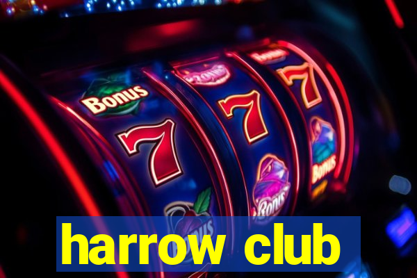 harrow club