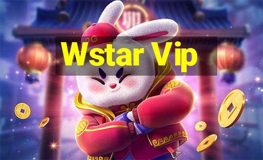 Wstar Vip