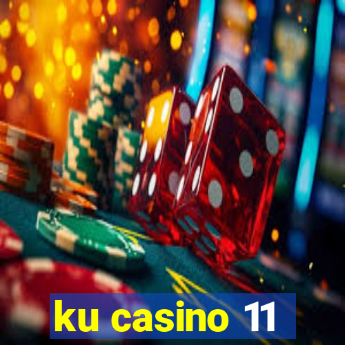 ku casino 11