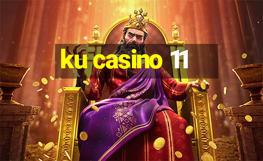 ku casino 11