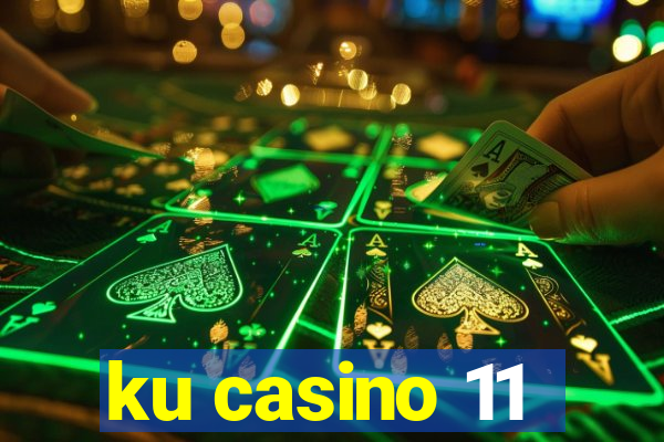 ku casino 11