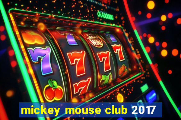 mickey mouse club 2017