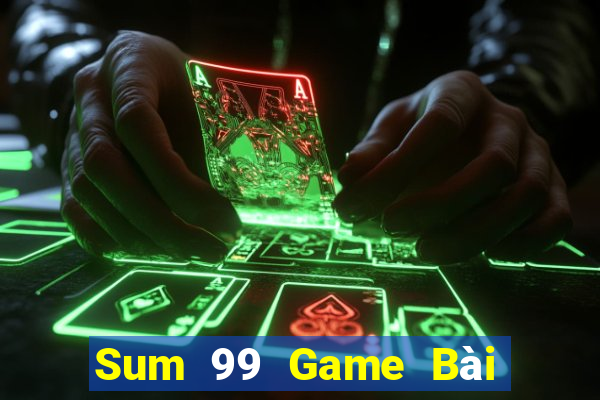 Sum 99 Game Bài 1 Đổi 1