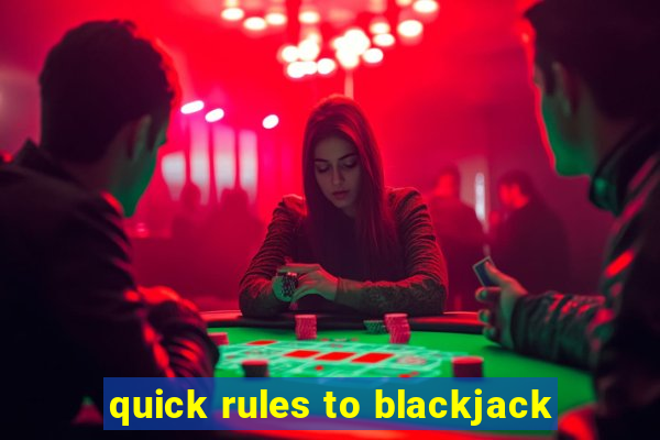 quick rules to blackjack