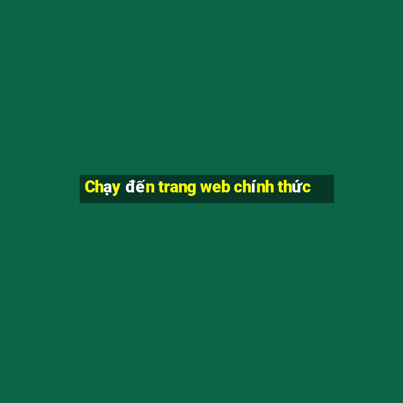 Chạy đến trang web chính thức