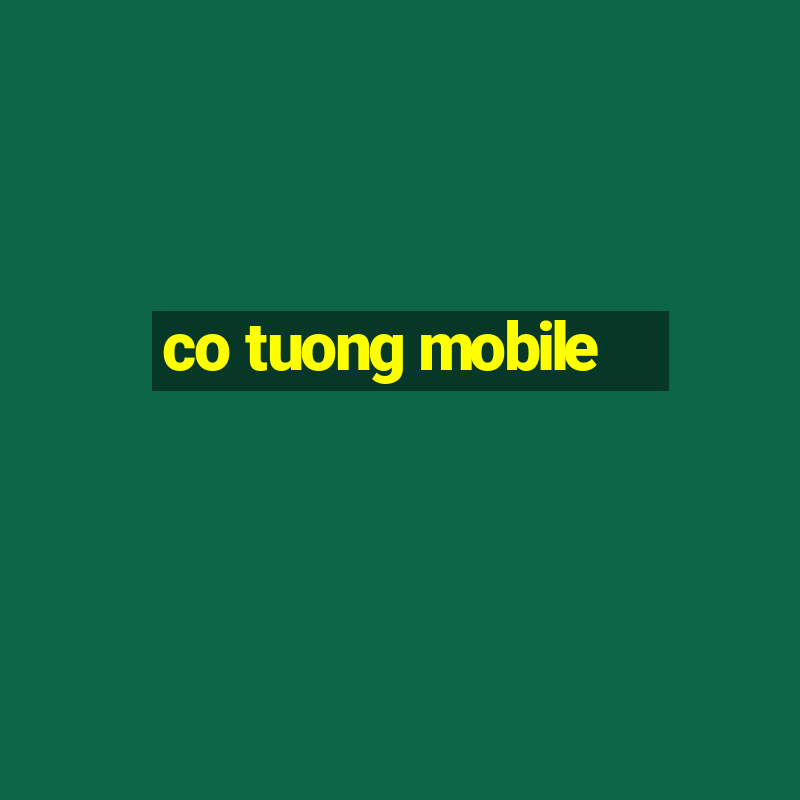 co tuong mobile