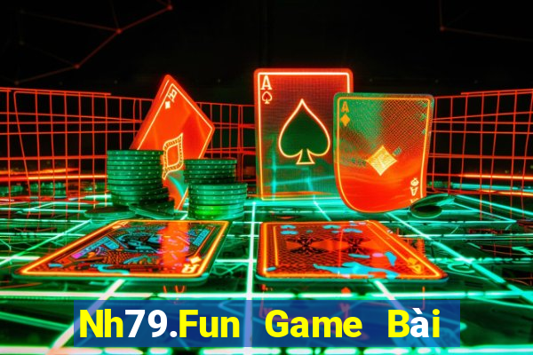 Nh79.Fun Game Bài Nhất Vip