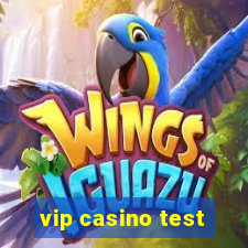 vip casino test