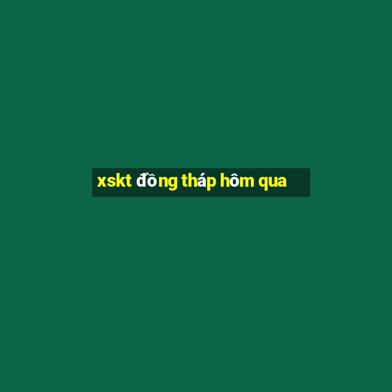 xskt đồng tháp hôm qua