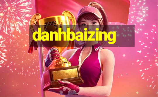 danhbaizing