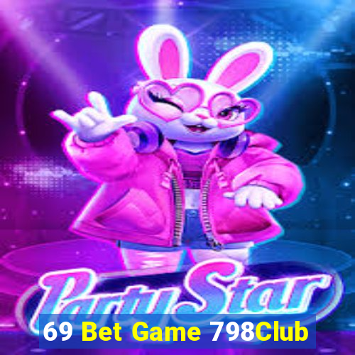 69 Bet Game 798Club