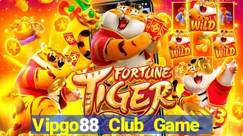 Vipgo88 Club Game Bài Nổ Hũ Uy Tín