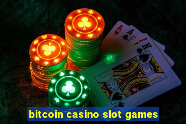 bitcoin casino slot games