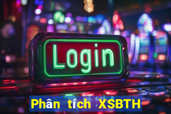 Phân tích XSBTH ngày 17