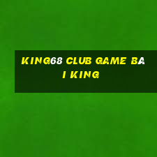 King68 Club Game Bài King