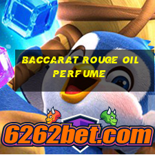 baccarat rouge oil perfume