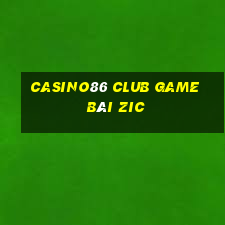 Casino86 Club Game Bài Zic