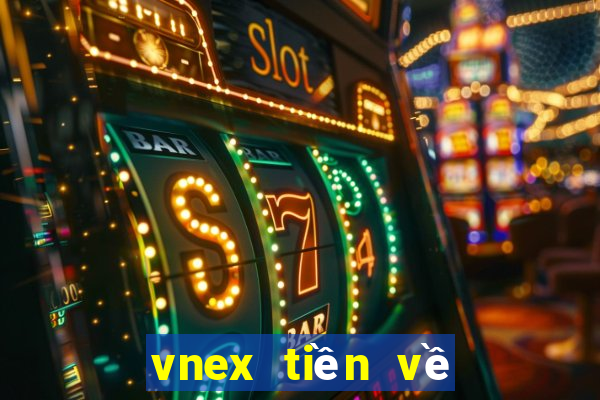 vnex tiền về việt nam